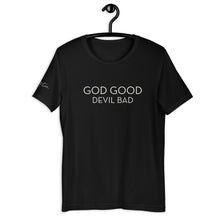 Load image into Gallery viewer, God Good devil Bad T-shirt
